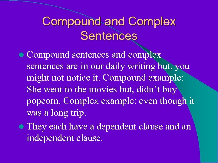 Compound and Complex Sentences l Compound sentences and complex sentences are in our daily