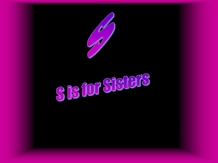 Billy has 3 little sisters that he loves dearly. 