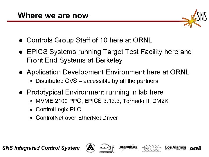 Where we are now l Controls Group Staff of 10 here at ORNL l