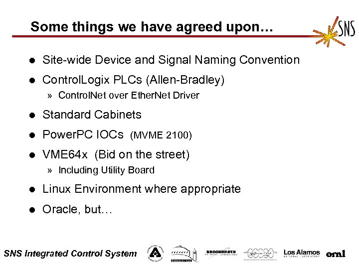 Some things we have agreed upon… l Site-wide Device and Signal Naming Convention l