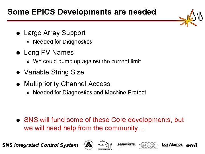 Some EPICS Developments are needed l Large Array Support » Needed for Diagnostics l