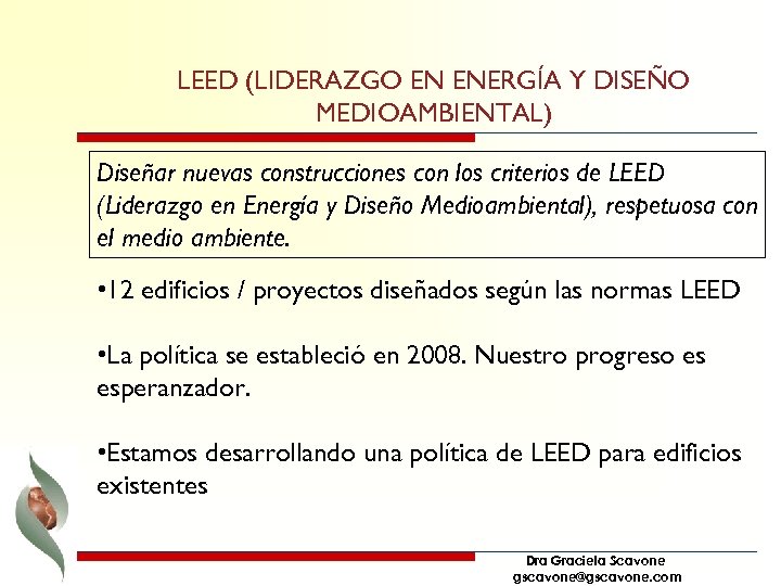 LEED (LIDERAZGO EN ENERGÍA Y DISEÑO MEDIOAMBIENTAL) Diseñar nuevas construcciones con los criterios de