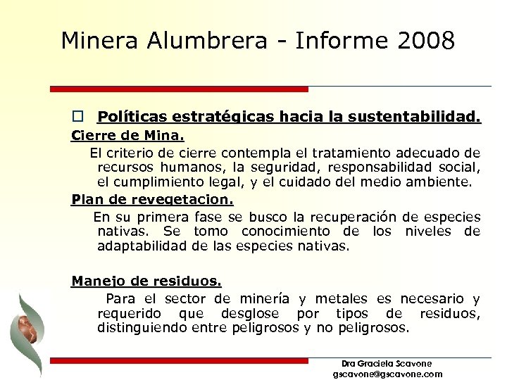 Minera Alumbrera - Informe 2008 o Políticas estratégicas hacia la sustentabilidad. Cierre de Mina.