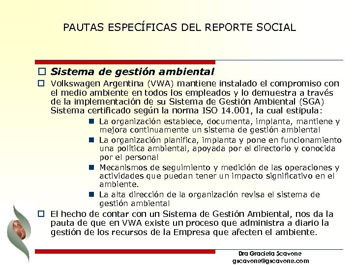 PAUTAS ESPECÍFICAS DEL REPORTE SOCIAL o Sistema de gestión ambiental o Volkswagen Argentina (VWA)