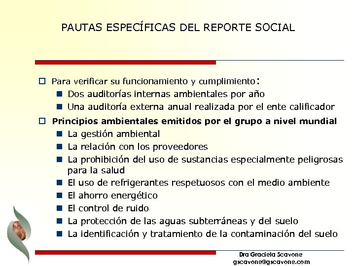 PAUTAS ESPECÍFICAS DEL REPORTE SOCIAL o Para verificar su funcionamiento y cumplimiento: n Dos