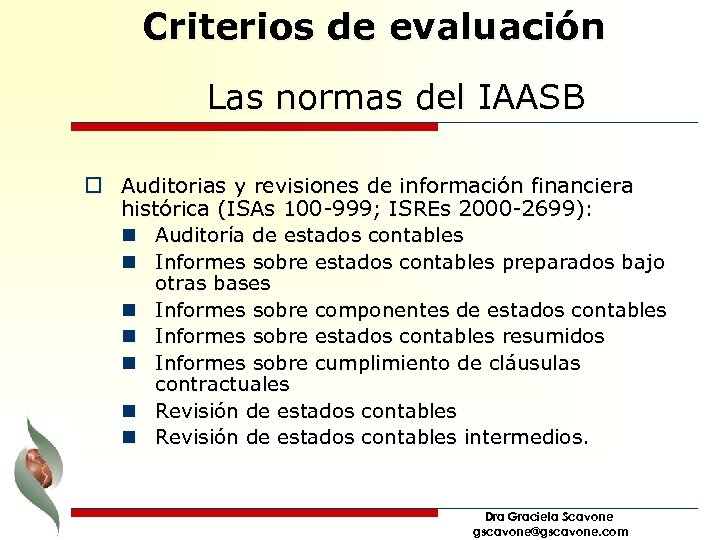 Criterios de evaluación Las normas del IAASB o Auditorias y revisiones de información financiera