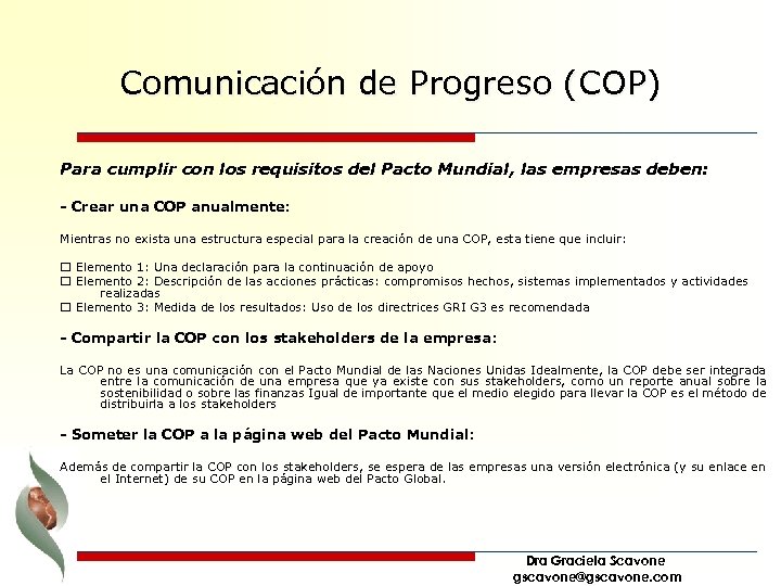 Comunicación de Progreso (COP) Para cumplir con los requisitos del Pacto Mundial, las empresas