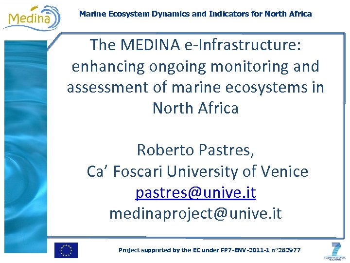 Marine Ecosystem Dynamics and Indicators for North Africa The MEDINA e-Infrastructure: enhancing ongoing monitoring