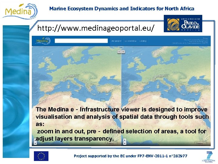 Marine Ecosystem Dynamics and Indicators for North Africa http: //www. medinageoportal. eu/ The Medina