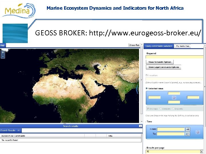 Marine Ecosystem Dynamics and Indicators for North Africa GEOSS BROKER: http: //www. eurogeoss-broker. eu/