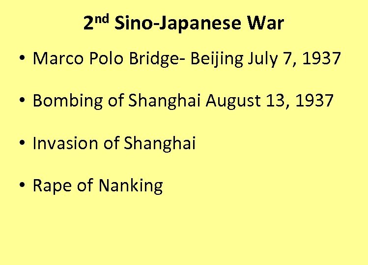 2 nd Sino-Japanese War • Marco Polo Bridge- Beijing July 7, 1937 • Bombing