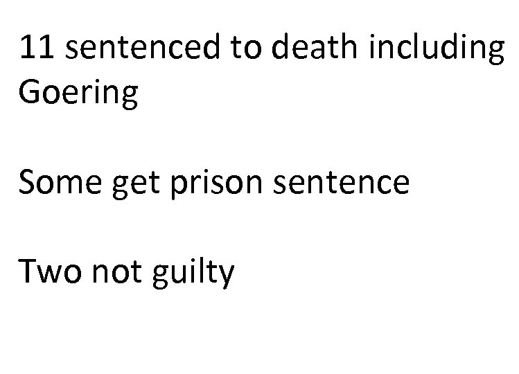 11 sentenced to death including Goering Some get prison sentence Two not guilty 