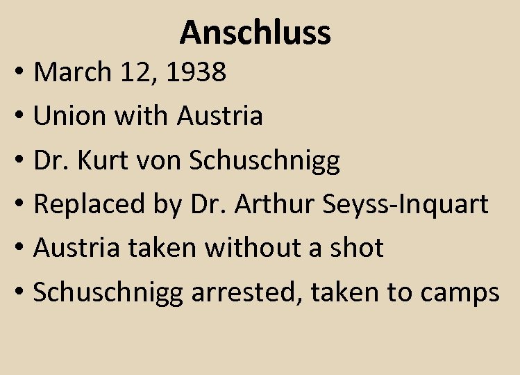 Anschluss • March 12, 1938 • Union with Austria • Dr. Kurt von Schuschnigg