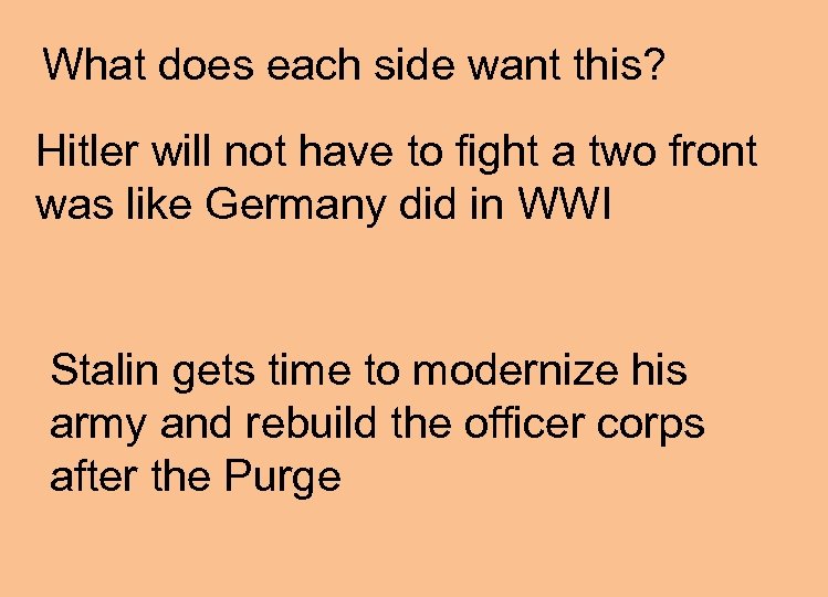 What does each side want this? Hitler will not have to fight a two