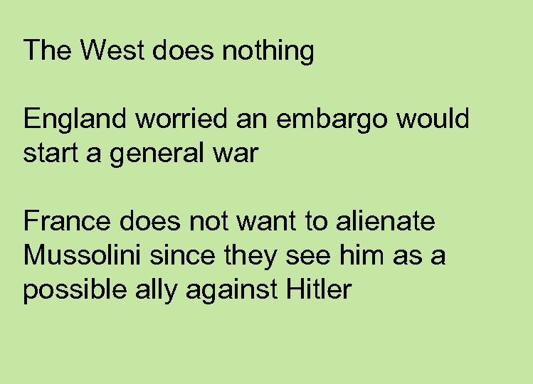 The West does nothing England worried an embargo would start a general war France
