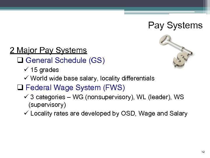 Pay Systems 2 Major Pay Systems q General Schedule (GS) ü 15 grades ü