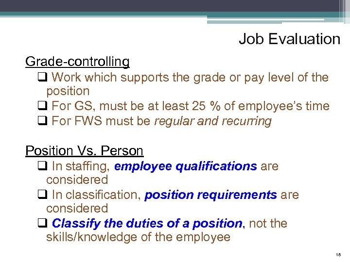 Job Evaluation Grade-controlling q Work which supports the grade or pay level of the