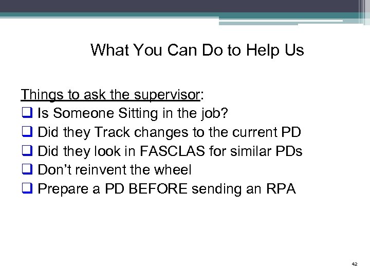 What You Can Do to Help Us Things to ask the supervisor: q Is