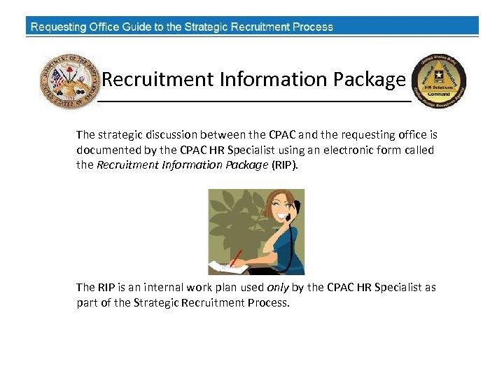 Recruitment Information Package The strategic discussion between the CPAC and the requesting office is