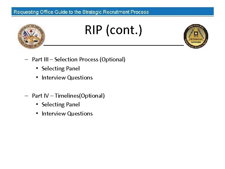 RIP (cont. ) – Part III – Selection Process (Optional) • Selecting Panel •