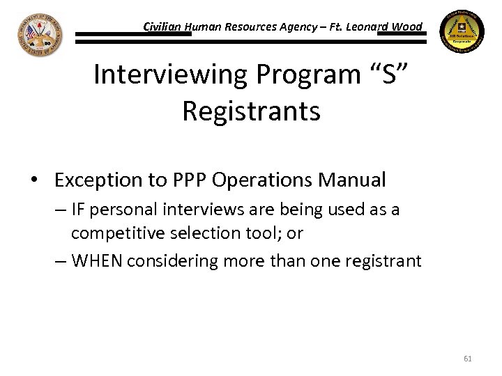 Civilian Human Resources Agency – Ft. Leonard Wood Interviewing Program “S” Registrants • Exception