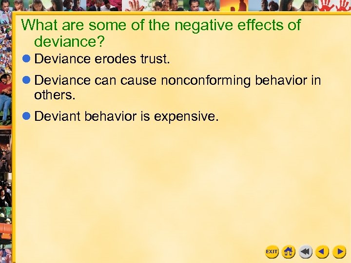 What are some of the negative effects of deviance? l Deviance erodes trust. l