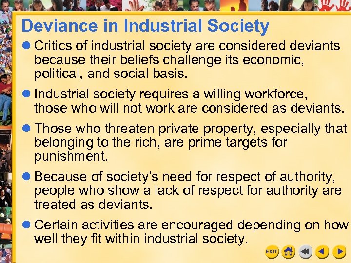Deviance in Industrial Society l Critics of industrial society are considered deviants because their