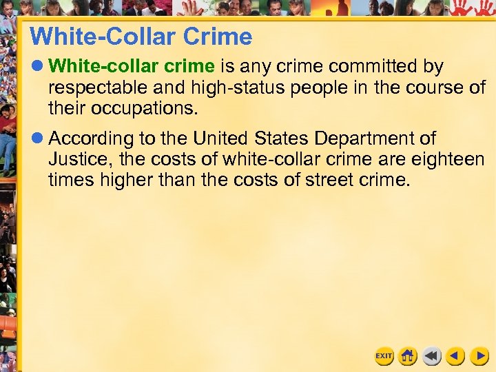 White-Collar Crime l White-collar crime is any crime committed by respectable and high-status people