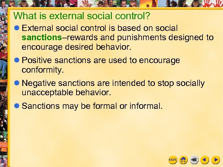 What is external social control? l External social control is based on social sanctions–rewards