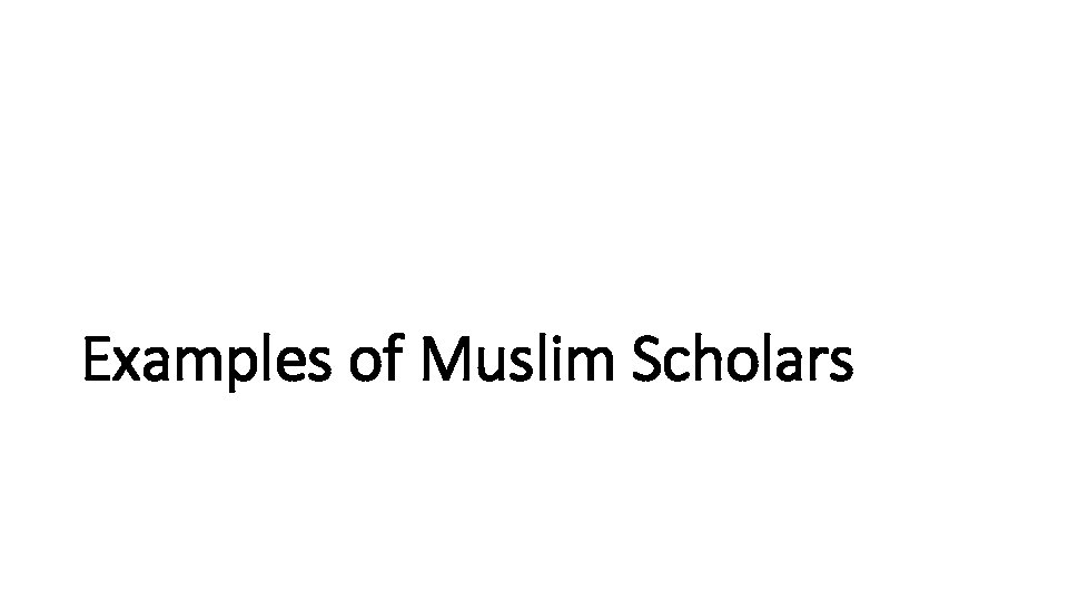 Examples of Muslim Scholars 