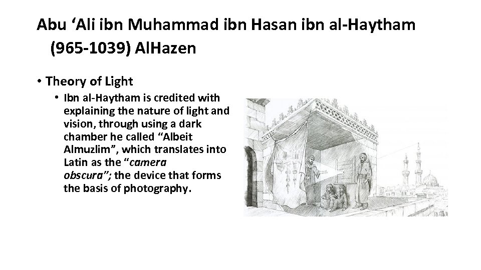 Abu ‘Ali ibn Muhammad ibn Hasan ibn al-Haytham (965 -1039) Al. Hazen • Theory