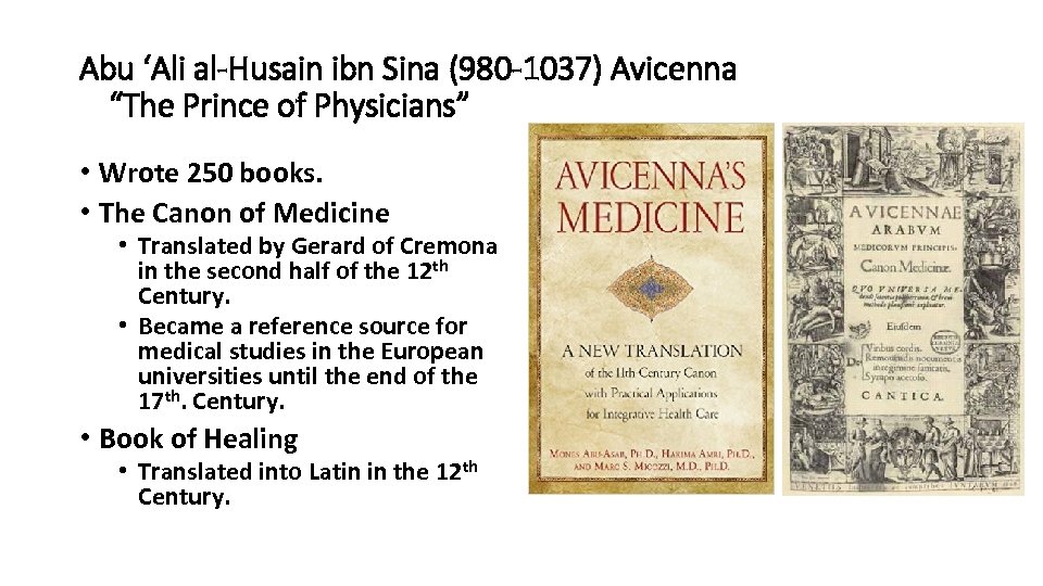 Abu ‘Ali al-Husain ibn Sina (980 -1037) Avicenna “The Prince of Physicians” • Wrote