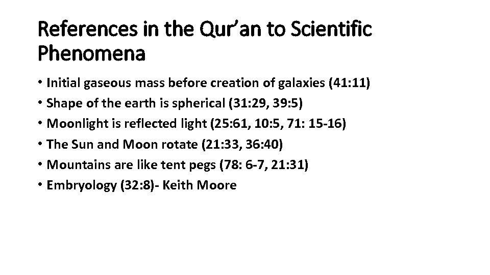 References in the Qur’an to Scientific Phenomena • Initial gaseous mass before creation of