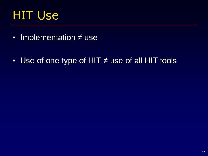 HIT Use • Implementation ≠ use • Use of one type of HIT ≠