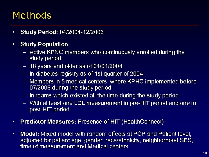 Methods • Study Period: 04/2004 -12/2006 • Study Population – Active KPNC members who