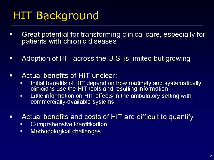 HIT Background § Great potential for transforming clinical care, especially for patients with chronic