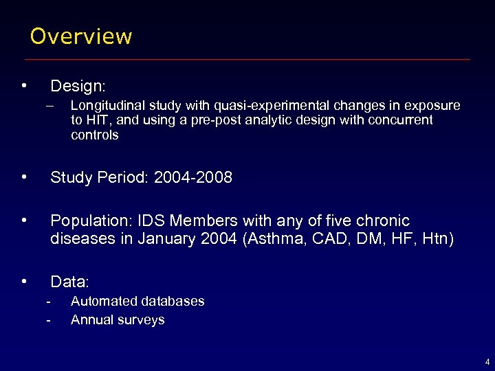 Overview • Design: – Longitudinal study with quasi-experimental changes in exposure to HIT, and