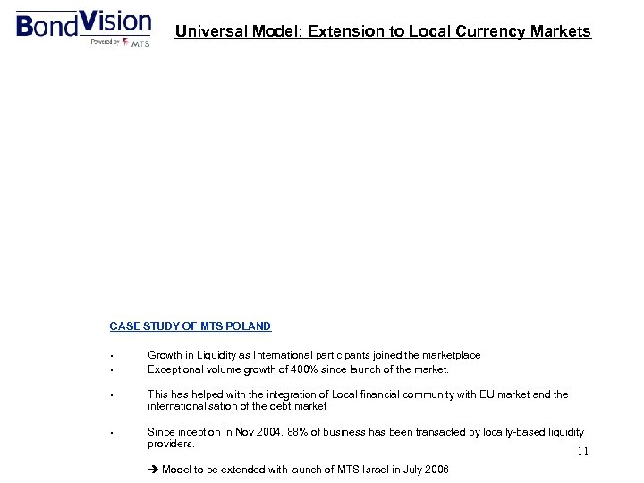 Universal Model: Extension to Local Currency Markets CASE STUDY OF MTS POLAND • •