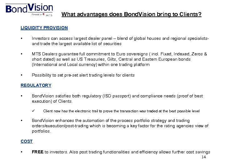 What advantages does Bond. Vision bring to Clients? LIQUIDITY PROVISION • Investors can access