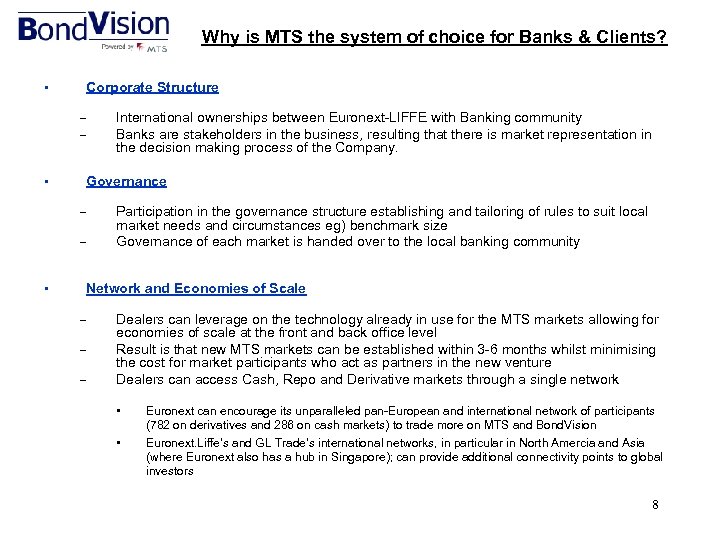Why is MTS the system of choice for Banks & Clients? • Corporate Structure