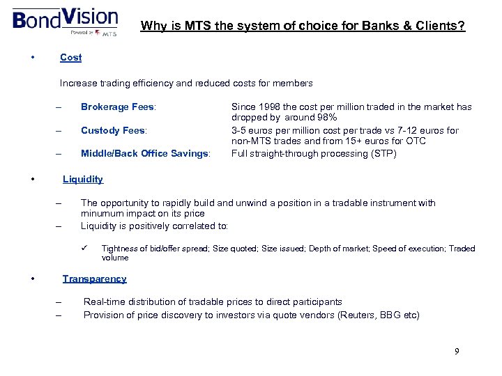 Why is MTS the system of choice for Banks & Clients? • Cost Increase