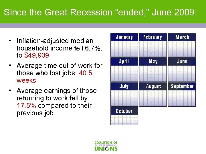 Since the Great Recession “ended, ” June 2009: • Inflation-adjusted median household income fell