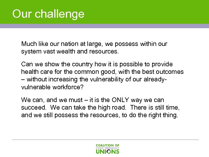 Our challenge Much like our nation at large, we possess within our system vast