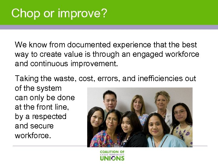 Chop or improve? We know from documented experience that the best way to create