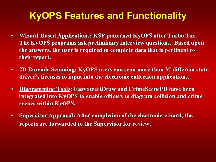 Ky. OPS Features and Functionality • Wizard-Based Applications: KSP patterned Ky. OPS after Turbo