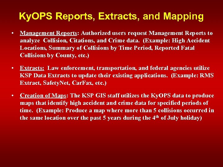 Ky. OPS Reports, Extracts, and Mapping • Management Reports: Authorized users request Management Reports