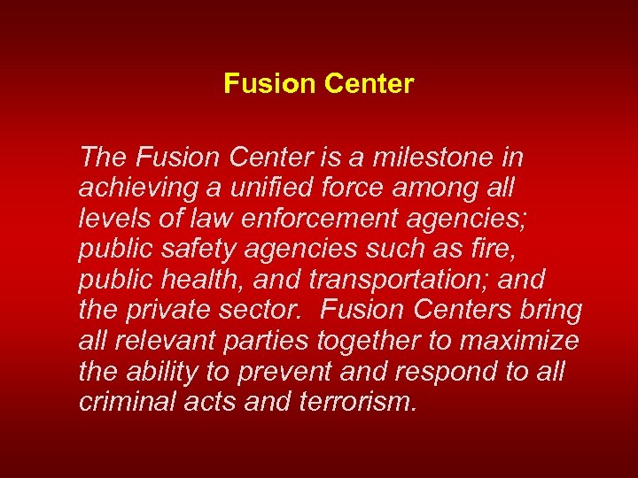 Fusion Center The Fusion Center is a milestone in achieving a unified force among