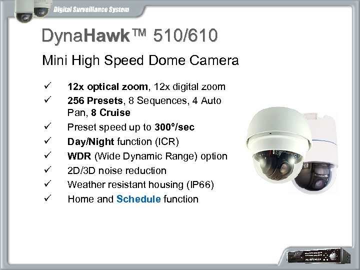 Dyna. Hawk™ 510/610 Mini High Speed Dome Camera ü ü ü ü 12 x