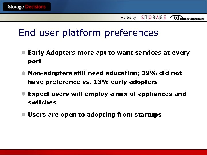 End user platform preferences l Early Adopters more apt to want services at every