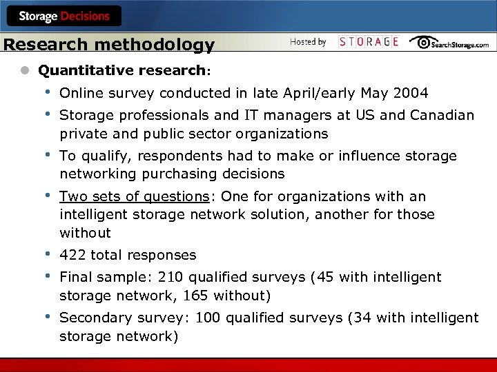 Research methodology l Quantitative research: • • Online survey conducted in late April/early May